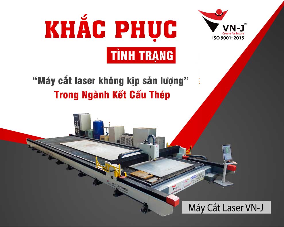 Khắc Phục Tình Trạng Cắt Laser Không Kịp Sản Lượng Trong Ngành Kết Cấu Thép