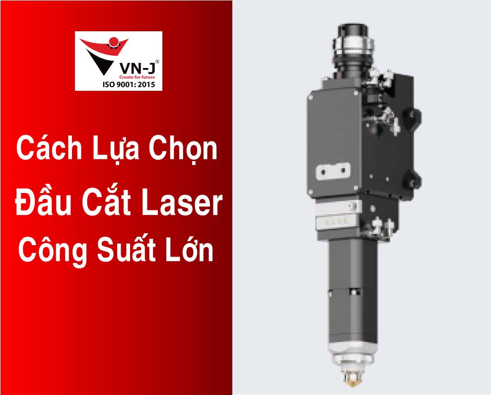 Cách Lựa Chọn Đầu Cắt Laser Công Suất Lớn?