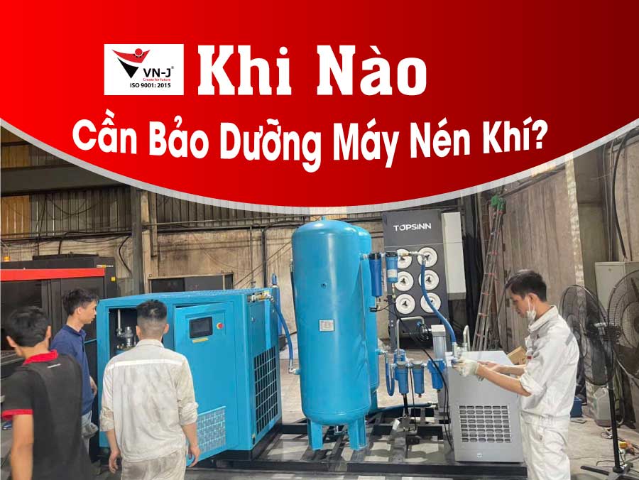Khi Nào Cần Bảo Dưỡng Máy Nén Khí? Dấu Hiệu Nhận Biết & Lịch Bảo Dưỡng