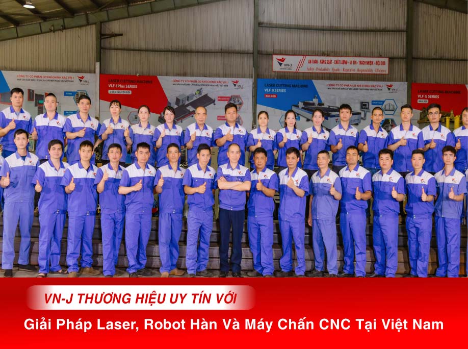 VN-J – Thương Hiệu Uy Tín Cung Cấp Máy Cắt Laser Công Suất Lớn, Máy Chấn CNC Và Robot Hàn Tự Động
