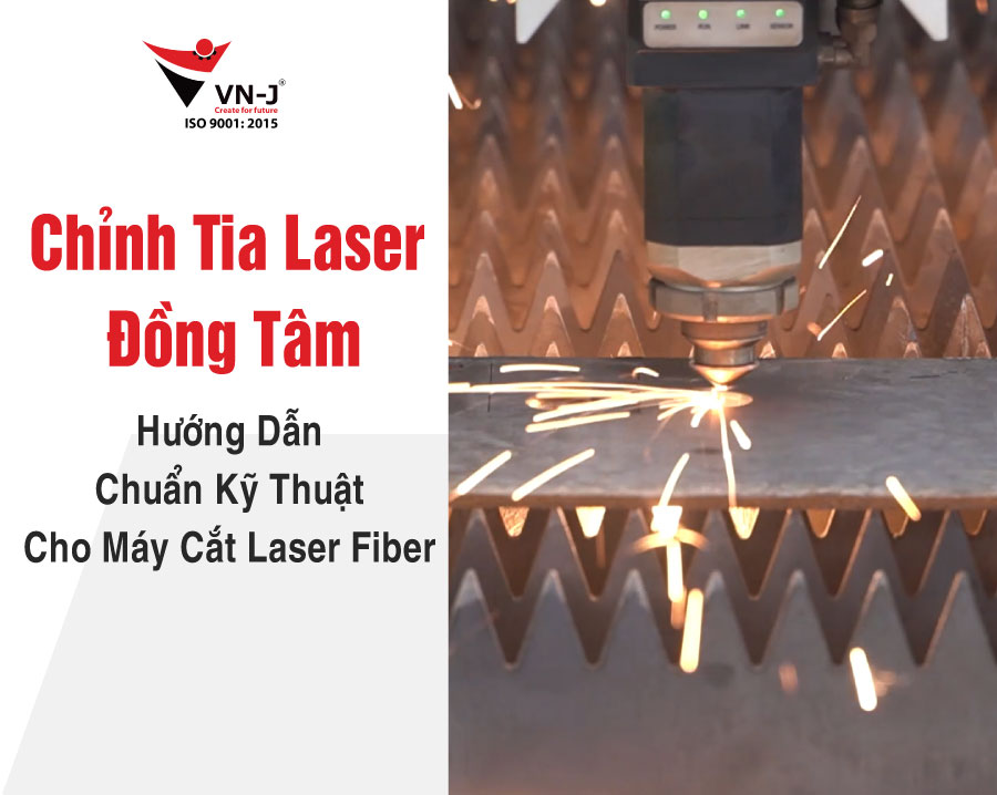 Chỉnh Tia Laser Đồng Tâm: Hướng Dẫn Chuẩn Kỹ Thuật Cho Máy Cắt Laser Fiber