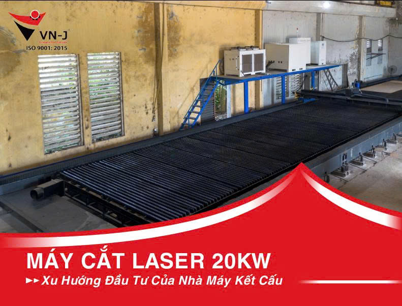 Máy Cắt Laser 20kw - Xu Hướng Đầu Tư Của Nhà Máy Kết Cấu Thép Hiện Đại