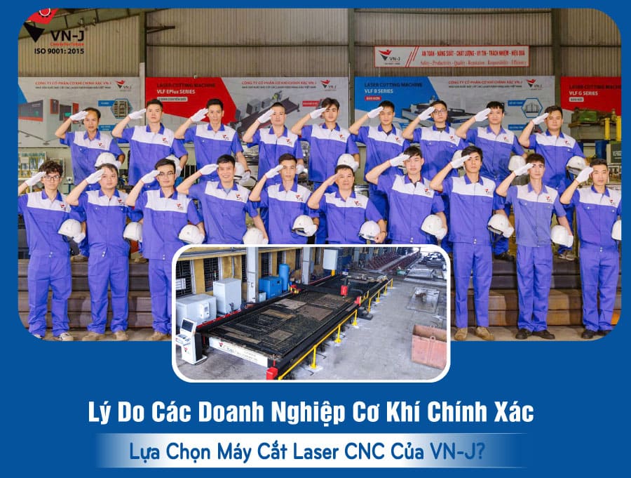 Lý Do Doanh Nghiệp Lựa Chọn Máy Cắt Laser CNC Của VN-J
