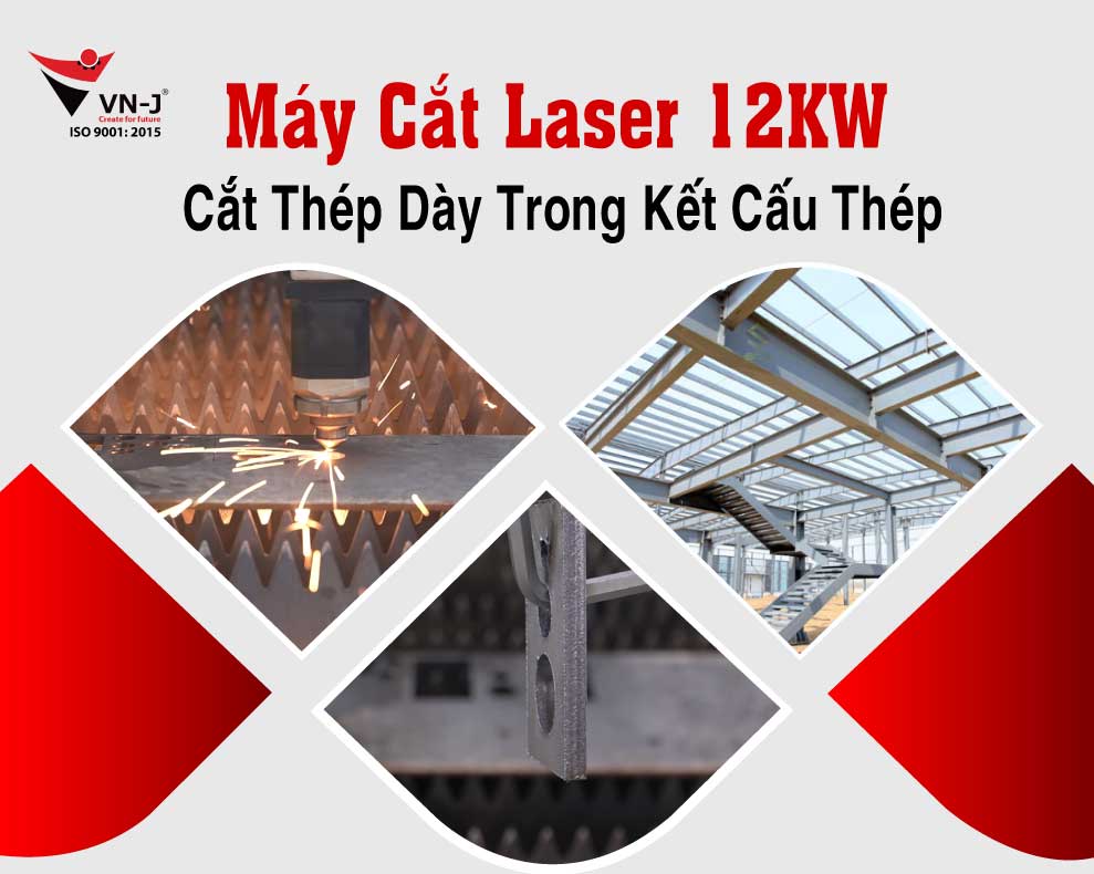 Máy Cắt Laser 12KW - Cắt Thép Dày Trong Kết Cấu Thép