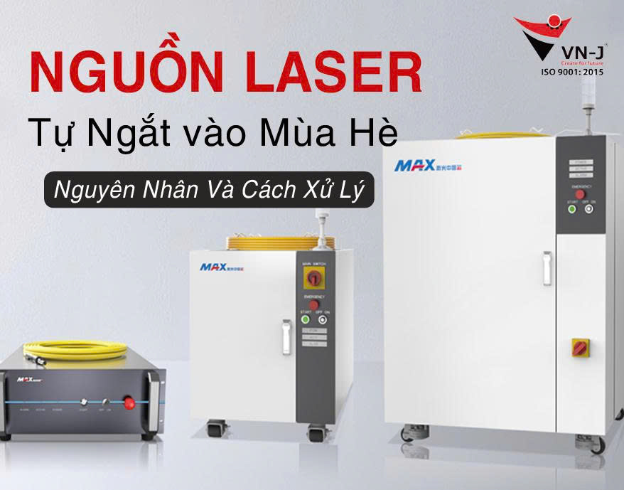 Nguồn Laser Tự Ngắt Giữa Mùa Hè Nguyên Nhân Và Cách Xử Lý