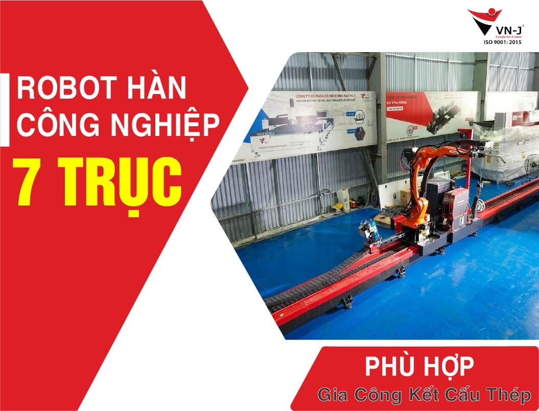 Robot Hàn Công Nghiệp 7 Trục - Phù Hợp Cho Ngành Kết Cấu Thép