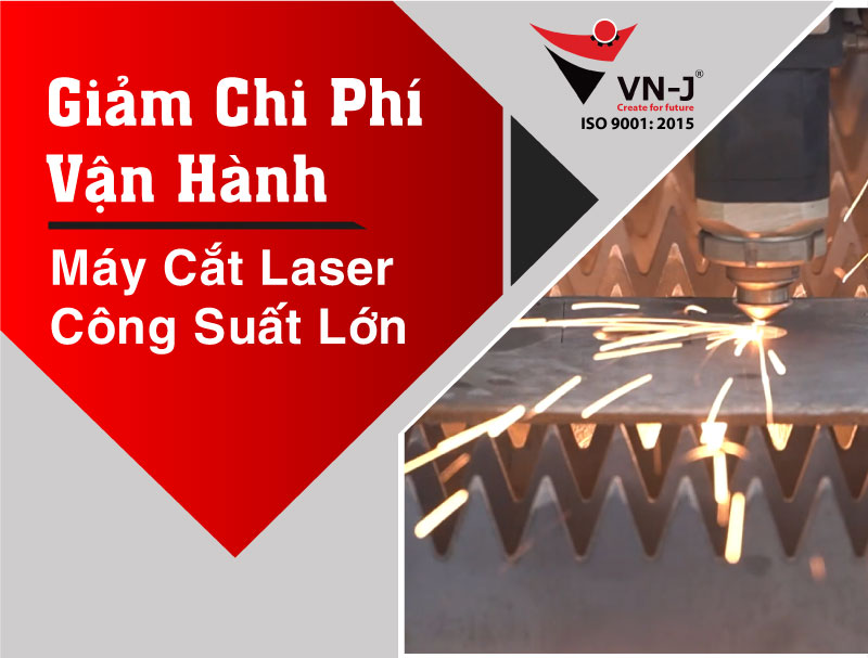 Cách Giảm Chi Phí Vận Hành Máy Cắt Laser Công Suất Lớn